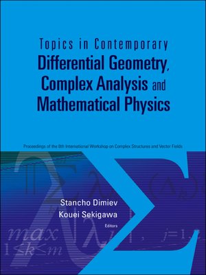 cover image of Topics In Contemporary Differential Geometry, Complex Analysis and Mathematical Physics--Proceedings of the 8th International Workshop On Complex Structures and Vector Fields